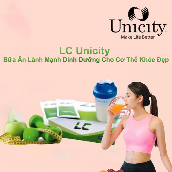 LC Unicity bữa ăn lành mạnh đến từ Mỹ
