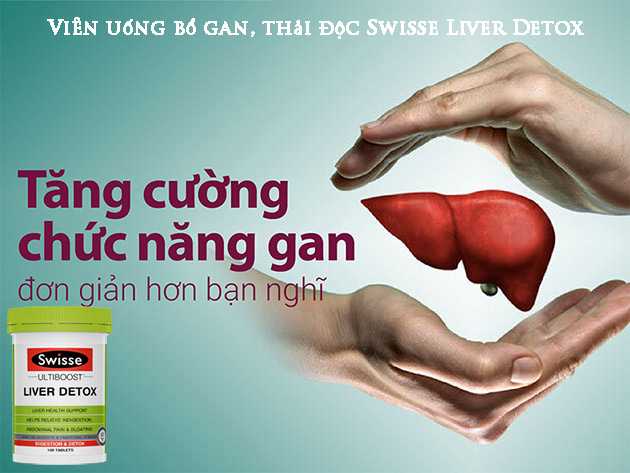 Liver Detox Swisse biện pháp phục hồi chức năng năng hiệu quả
