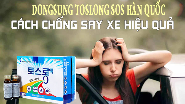 Nước uống chống say tàu xe Hàn Quốc Dongsung Toslong sos là gì